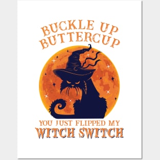 Cat Buckle Up Butter Cup You Just Flipped My Witch Switch Posters and Art